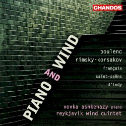 Piano and Wind by Poulenc ,   Rimsky‐Korsakov ,   Françaix ,   Saint‐Saëns ,   d’Indy ;   Vovka Ashkenazy ,   Reykjavík Wind Quintet