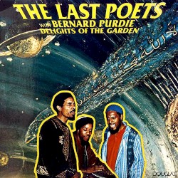 Delights of the Garden by The Last Poets  with   Bernard Purdie