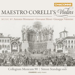 Maestro Corelli’s Violins by Antonio Montanari ,   Giovanni Mossi ,   Giuseppe Valentini ;   Collegium Musicum 90 ,   Simon Standage