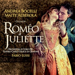Roméo et Juliette by Charles Gounod ;   Andrea Bocelli ,   Maite Alberola ,   Orchestra  e   Coro del teatro Carlo Felice di Genova ,   Fabio Luisi