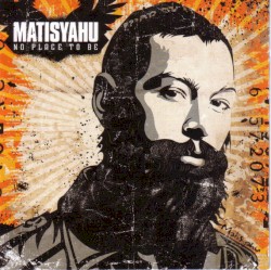 No Place to Be by Matisyahu