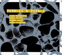Pebbles & Pearls by Dirk Marwedel ,   Jeff Platz ,   Georg Wolf ,   Jörg Fischer