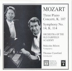 Symphony No. 14 / Three Piano Concerti: Volume 2 by Wolfgang Amadeus Mozart ;   Orchestra of The Old Fairfield Academy ,   Malcolm Bilson ,   Thomas Crawford