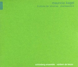 Stücke der Windrose / Phantasiestück by Mauricio Kagel ;   Schönberg Ensemble ,   Reinbert de Leeuw