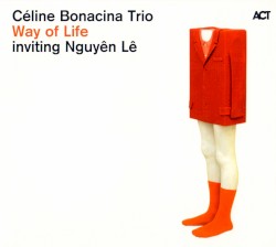 Way of Life by Céline Bonacina Trio  inviting   Nguyên Lê