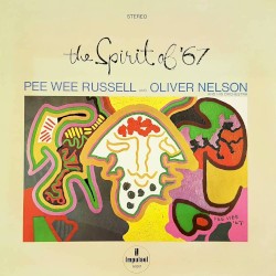 The Spirit of '67 by Pee Wee Russell  And   Oliver Nelson and His Orchestra