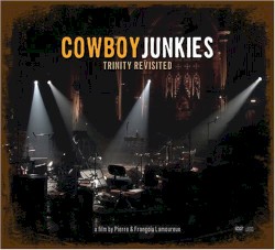 Trinity Revisited by Cowboy Junkies