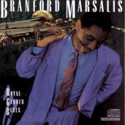 Royal Garden Blues by Branford Marsalis