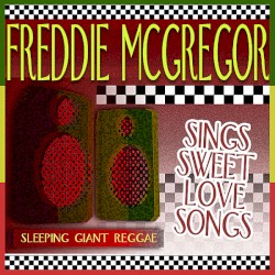 Sings Sweet Love Songs by Freddie McGregor