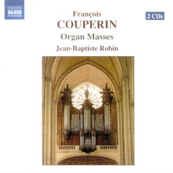 Organ Masses by François Couperin ;   Jean-Baptiste Robin