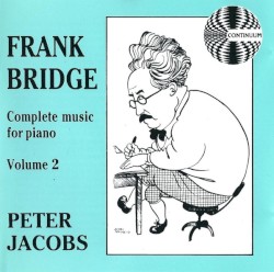 Complete Music For Piano Volume 2 by Frank Bridge ;   Peter Jacobs
