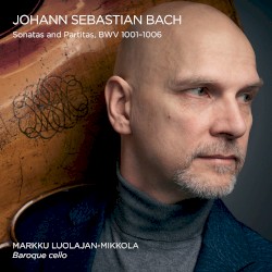 Sonatas and Partitas, BWV 1001–1006 by Johann Sebastian Bach ;   Markku Luolajan-Mikkola