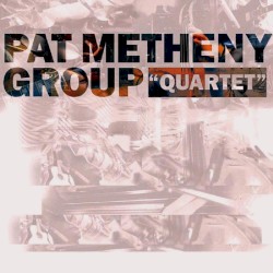 Quartet by Pat Metheny Group