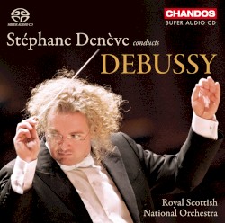 Stéphane Denève conducts Debussy by Claude Debussy ;   Royal Scottish National Orchestra ,   Stéphane Denève