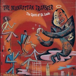 The Spirit of St. Louis by The Manhattan Transfer