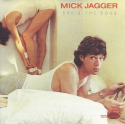 She’s the Boss by Mick Jagger