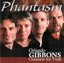 Consorts for Viols by Orlando Gibbons ;   Phantasm