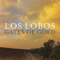 Gates of Gold by Los Lobos