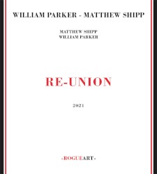 Re-Union by William Parker  -   Matthew Shipp