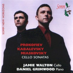 Cello Sonatas by Prokofiev ,   Kabalevsky ,   Miaskovsky ;   Jamie Walton ,   Daniel Grimwood