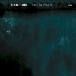 Passing Images by Frode Haltli
