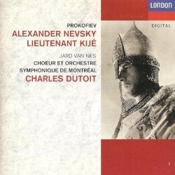 Alexander Nevsky / Lieutenant Kijé by Prokofiev ;   Jard van Nes ,   Choeur  et   Orchestre symphonique de Montréal ,   Charles Dutoit