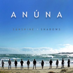 Sunshine | Shadows by ANÚNA