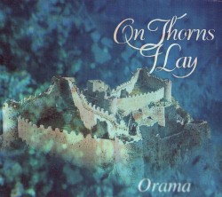 Orama by On Thorns I Lay