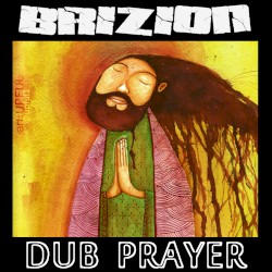 Dub Prayer by BriZion