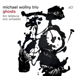 Ghosts by Michael Wollny Trio