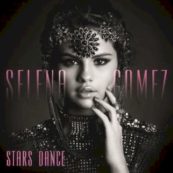 Stars Dance by Selena Gomez