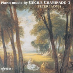 Piano Music by Cécile Chaminade 2 by Cécile Chaminade ;   Peter Jacobs