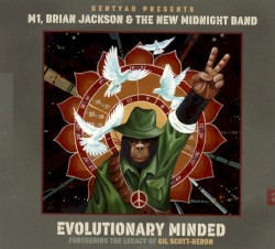 Evolutionary Minded: Furthering the Legacy of Gil Scott‐Heron by M1 ,   Brian Jackson  &   The New Midnight Band