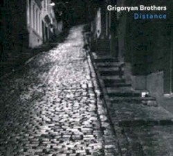 Distance by Grigoryan Brothers