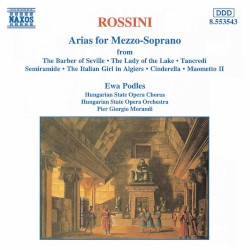 Arias for Mezzo-Soprano by Gioachino Rossini ;   Hungarian State Opera Chorus ,   Hungarian State Opera Orchestra ,   Pier Giorgio Morandi ,   Ewa Podleś