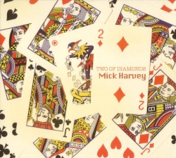 Two of Diamonds by Mick Harvey