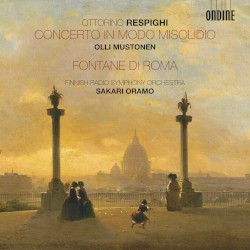 Concerto in modo misolidio / Fontana di Roma by Ottorino Respighi ;   Olli Mustonen ,   Finnish Radio Symphony Orchestra ,   Sakari Oramo