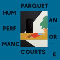 Human Performance by Parquet Courts