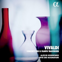 Concerti per il flauto traversier by Antonio Vivaldi ;   Alexis Kossenko ,   Arte dei Suonatori