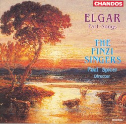Part Songs by Elgar ;   The Finzi Singers ,   Paul Spicer