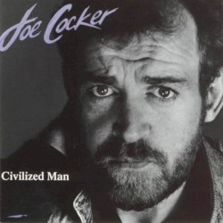 Civilized Man by Joe Cocker