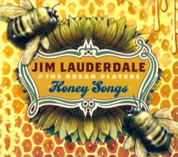 Honey Songs by Jim Lauderdale  &   The Dream Players