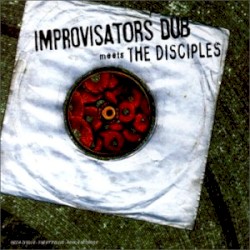 Dub & Mixture by Improvisators Dub  Meets   The Disciples
