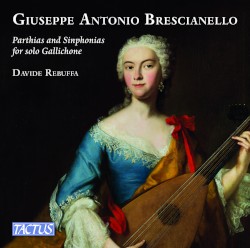 Parthias and Sinphonias for Solo Gallichone by Giuseppe Antonio Brescianello ;   Davide Rebuffa
