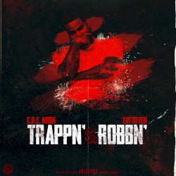 Trappn’ & Robbn’ by COE Mook  &   Zaytoven