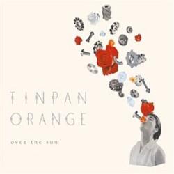 Over the Sun by Tinpan Orange