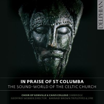 In Praise of Saint Columba: The Sound-world of the Celtic Church