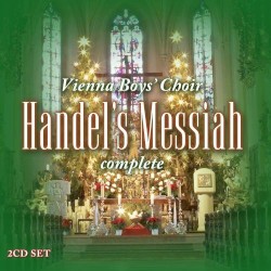 Messiah by Handel ;   Vienna Boys' Choir