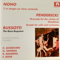 Nono: Y su sangre ya viene cantando / Penderecki: Threnody for the victims of Hiroshima / Sonata for cello and orchestra / Bussoti: The Rara Requiem by Nono ;   Penderecki ;   Bussotti ;   H. Scherchen ,   G. Taverna ,   B. Maderna ,   E. Bour