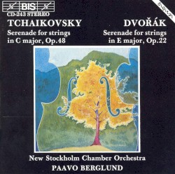 Tchaikovsky: Serenade for Strings in C major, op. 48 / Dvořák: Serenade for Strings in E major, op. 22 by Tchaikovsky ,   Dvořák ;   New Stockholm Chamber Orchestra ,   Paavo Berglund